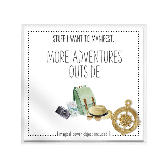 Stuff I Want To Manifest : More Adventures Outside